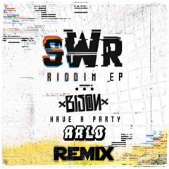 Bison - Have A Party (Arlo remix) (Free Download) (Riddim Ep Reloaded)