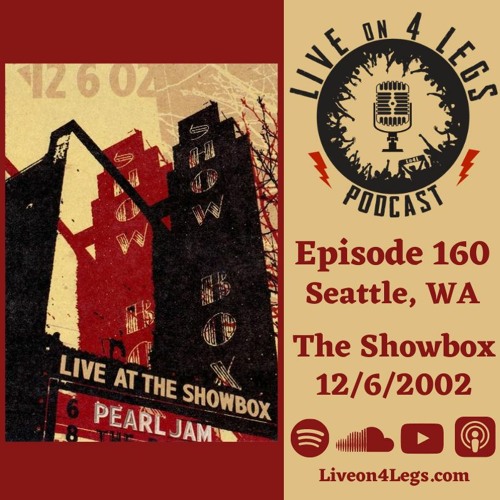 Stream Episode 160: The Showbox - 12/6/2002 by Live On 4 Legs: Pearl Jam  Podcast | Listen online for free on SoundCloud