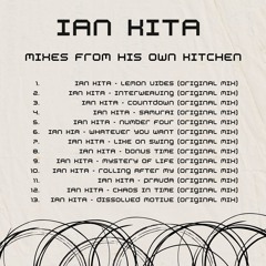 Ian Kita _ Mixes From His Own Kitchen