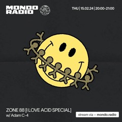 Zone 88 [I Love Acid Special] w/ Adam C-4 - 15/02/24
