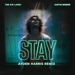 STAY (Ayden Harris Remix)