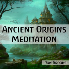 Ancient Origins Meditation Music - Jon Brooks (Calming and Relaxing Instrumental)