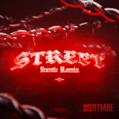 NGHTMRE - STREET [Trantic Remix]