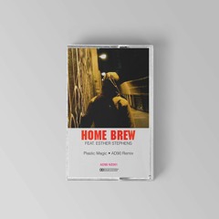 Home Brew - Plastic Magic (AD90 Remix)| Free Download