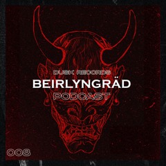 DUSKCAST 08 l Beirlyngräd