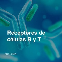 Receptores de células B (BCR) y células T (TCR)