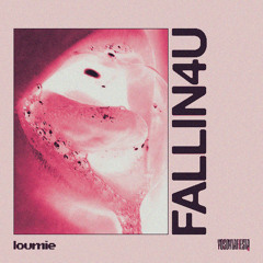 FALLIN 4 U - Loumie