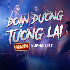 ĐOẠN ĐƯỜNG TƯƠNG LAI - LONG HƯNG X SCOTT-T