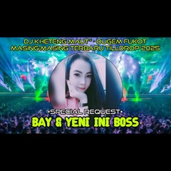 DJ™ • Kheteng Maut DUGEM FUNKOT MASING MASING TERBARU TILL DROP 2025 SPECIAL REQUEST {{ BAY & YENI I
