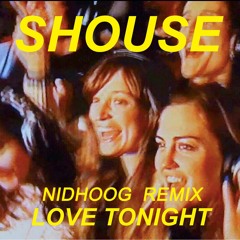 Shouse - Love Tonight (Nidhoog Remix)