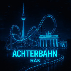 Berlin Achterbahn, RÄK.