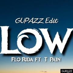 Florida Ft. T Pain - Low (GUPAZZ Edit) FREE DOWNLOAD