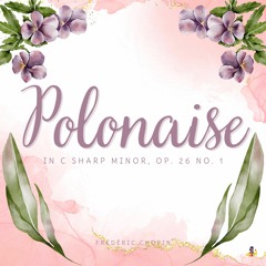 Polonaise in C Sharp Minor, Op. 26 No. 1 (Sheba Blake Edition)