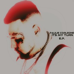 Its My Turn (Paulie Corleone Explicit Version)