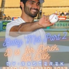 Baby Met Part 2 - D is for Derek Not Dick by RxSterek Read by TweedleDe3
