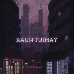 Kaun Tujhay (Cover) - Hashir