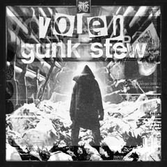 volen - Gunk Stew (Free Download)