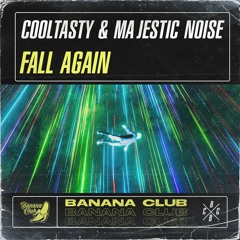 CoolTasty & Majestic Noise - Fall Again
