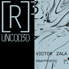 Preview: Victor Zala - Disappointed EP [R3UD087]