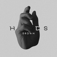 HANDS - Drown