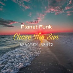 Planet Funk - Chase The Sun [Braaten Remix]