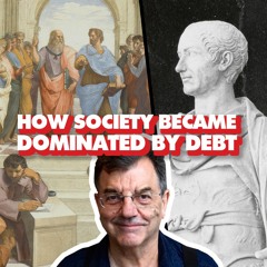 Origins of debt: Michael Hudson reveals how financial oligarchies in Greece & Rome shaped our world