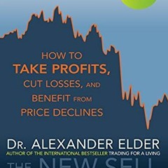 View PDF The New Sell and Sell Short: How To Take Profits, Cut Losses, and Benefit From Price Declin