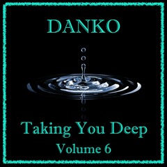 Taking You Deep Vol 6