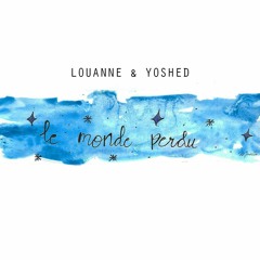 Louanne & Yoshed - Le Monde Perdu