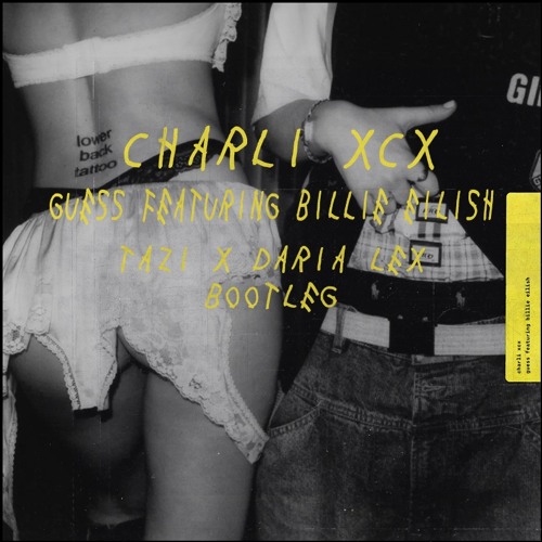 Charli XCX - Guess Featuring Billie Eilish (Tazi & Daria Lex Bootleg)