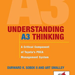 [DOWNLOAD] PDF 📬 Understanding A3 Thinking: A Critical Component of Toyota's PDCA Ma