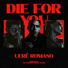 The Weeknd & Ariana Grande - Die For You (Ueré Romano Club Mix)