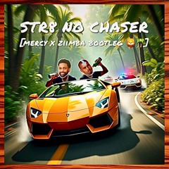 Str8 No Chaser [Mercy - Kanye x ZIIMBA Jump Up Bootleg]