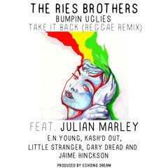 Take It Back (Reggae Remix) [feat. Little Stranger, Echoing Dream, Gary Dread, Jaime Hinckson, Julian Marley, E.N Young, Kash'd Out & Bumpin Uglies]