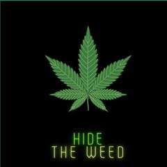 hide the weed