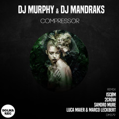 DJ MURPHY, DJ MANDRAKS - Compressor (2CROW Remix)