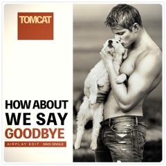 How About We Say Goodbye - Airplay