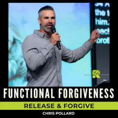 Functional Forgiveness | Chris Pollard | The Roads Church Norris City IL