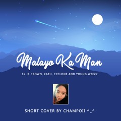 Malayo Ka Man Jr Crown - Girl Cover - Champoii