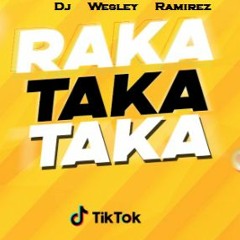 98 - [ Open Show ] Raka Taka Taka - Dj BrayanFlow-  Melodias -[ Dj Wesley Ramirez ]