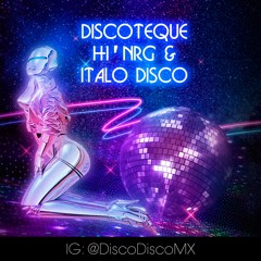 DISCOTEQUE HI-NRG & ITALO DISCO