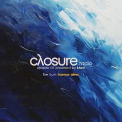 closure radio 005 presented by khen (live in buenos aires)