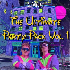 The Ultimate Party Pack Vol. 1 - 2MAN 500 Follows Edition