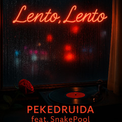 Lento  Lento - PekeDruida feat. SnakePool