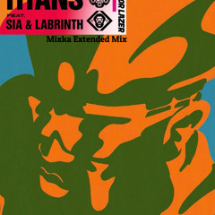 Major Lazer - Titans feat sia labrinth (Mixka Extended Mix) 9A