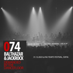 Demanded By The Dancefloor 074 with Balthazar & JackRock @ EXE Nu Year's Festival, Sofia 31.12.2023