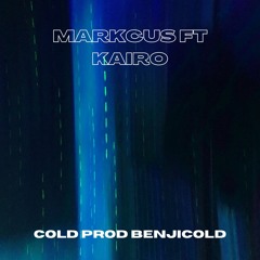 Cold ft @7Kairo(prod.Benjicold)