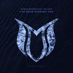Roman Messer feat. Joe Jury - I've Been Needing You