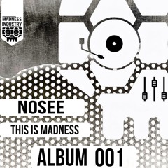Nosee - This Is Madness
