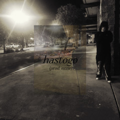 hastogo (prod. ezzie)